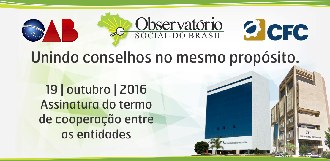 Observatório Social do Brasil, CFC e CFOAB assinam acordo de cooperação